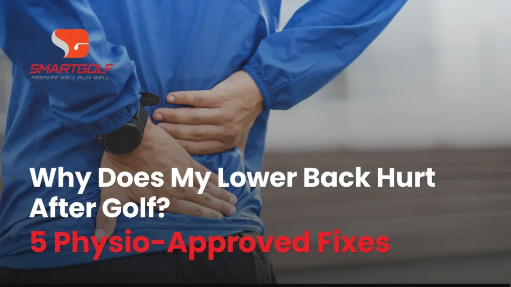 Promotional graphic of a golfer in blue clothing holding their lower back, with text: “Why Does My Lower Back Hurt After Golf? 5 Physio-Approved Fixes.”